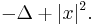  -\Delta  %2B |x|^2. \quad 