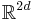 \mathbb{R}^{2d}