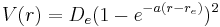 V(r) = D_e ( 1-e^{-a(r-r_e)} )^2