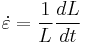 \dot{\varepsilon} = \frac{1}{L}\frac{dL}{dt}\,\!