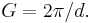  G = 2\pi / d .