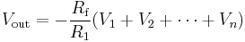  V_{\text{out}} = -\frac{R_{\text{f}}}{R_1} ( V_1 %2B V_2 %2B \cdots %2B V_n ) \!\ 