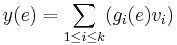 y(e) = \sum_{1 \le i \le k}(g_i(e)v_i)