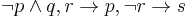 \neg p \wedge q, r \rightarrow p, \neg r \rightarrow s