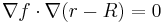 \nabla f \cdot \nabla (r - R) = 0