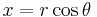  x = r \cos \theta \,