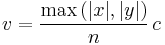 v=\frac{\max\left(|x|,|y|\right)}{n}\,c