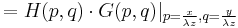 = H(p,q) \cdot G(p,q) |_{p = {x \over \lambda z} , q = { y \over \lambda z } }