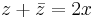  z%2B\bar{z}=2x 