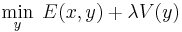  \min_y \; E(x,y) %2B \lambda V(y) 