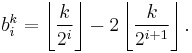 b_i^k=\left\lfloor\frac{k}{2^i}\right\rfloor - 2\left\lfloor\frac{k}{2^{i%2B1}}\right\rfloor.