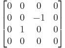  \left[ \begin{matrix} 0 & 0 & 0 & 0 \\ 0 & 0 & -1 & 0 \\ 0 & 1 & 0 & 0 \\ 0 & 0 & 0 & 0 \end{matrix} \right] 