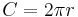 C = 2\pi r