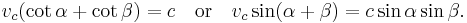 v_c (\cot\alpha %2B \cot\beta) = c\quad \mbox{or}\quad 
v_c \sin(\alpha %2B \beta) = c \sin\alpha \sin\beta.