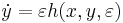 \dot{y} = \varepsilon h(x,y,\varepsilon)