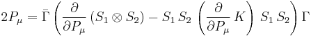 2 P_\mu = \bar\Gamma \left( \frac{\partial}{\partial P_\mu} \left( S_1 \otimes S_2 \right) - S_1\,S_2\, \left(\frac{\partial}{\partial P_\mu}\,K\right)\, S_1\,S_2\right) \Gamma  