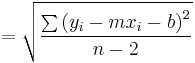 =\sqrt{\frac{\sum{(y_i-mx_i-b)}^2}{n-2}}