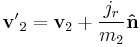 \mathbf{v'}_2 = \mathbf{v}_2 %2B \frac {j_r} {m_2} \mathbf{\hat{n}}