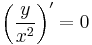 \left(\frac{y}{x^2}\right)' = 0