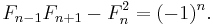 F_{n-1}F_{n%2B1} - F_n^2 = (-1)^n.\,