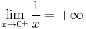  \lim_{x \to 0^{%2B}}\frac 1 x = %2B\infty