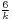 \scriptstyle \frac{6}{k}\,\!