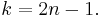 k = 2n - 1.\ 