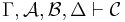  \Gamma,\mathcal A,\mathcal B,\Delta\vdash\mathcal C