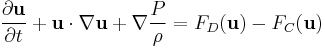 
\frac{\partial \bold u}{\partial t} %2B \bold u \cdot \nabla \bold u %2B \nabla\frac{P}{\rho} = F_D (\bold u) -F_C (\bold u)
