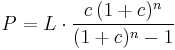 P = L \cdot \frac{c\,(1 %2B c)^n}{(1 %2B c)^n - 1}