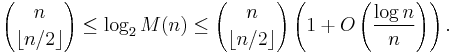 {n\choose \lfloor n/2\rfloor}\le \log_2 M(n)\le {n\choose \lfloor n/2\rfloor}\left(1%2BO\left(\frac{\log n}{n}\right)\right).