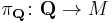 \pi_{\mathbf Q}\colon{\mathbf Q}\to M\,