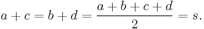  a %2B c = b %2B d = \frac{a %2B b %2B c %2B d}{2} = s.