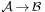 \scriptstyle \mathcal{A} \,\to\, \mathcal{B}