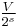 \textstyle\frac{V}{2^{s}}