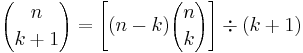 {n \choose k%2B1} = \left[(n-k) {n \choose k}\right] \div (k%2B1) 