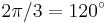 2\pi/3 = 120^\circ