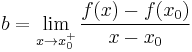 b=\lim_{x\to x_0^%2B}\frac{f(x)-f(x_0)}{x-x_0}