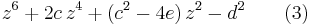 {z}^{6}%2B2c\,{z}^{4}%2B({c}^{2}-4e)\,{z}^{2}-{d}^{2}\qquad(3)