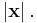 \left | \mathbf{x} \right |.