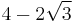 4- 2\sqrt{3}