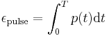 
\epsilon_\mathrm{pulse} = \int_{0}^{T}p(t) \mathrm{d}t \,
