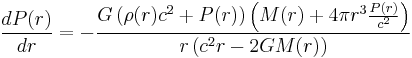 \frac{dP(r)}{dr} = - \frac{G \left( \rho(r) c^2 %2B P(r) \right) \left(M(r) %2B 4 \pi r^3 \frac{P(r)}{c^2} \right)}{r \left(c^2 r - 2 G M(r) \right)} \;