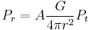 P_{r} = A \frac{G}{4 \pi r^{2}} P_{t}