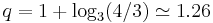 q=1%2B\log_3(4/3) \simeq 1.26