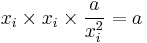  x_i \times x_i \times \frac{a}{x_i^2}=a 
