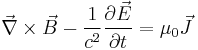 
\vec{\nabla} \times \vec{B} - \frac{1}{c^2} \frac{ \partial \vec{E}}{\partial t} = \mu_0 \vec{J}
