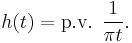 h(t) = \text{p.v. }\frac{1}{\pi t}.