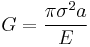 G = \frac{\pi \sigma^2 a}{E}\,