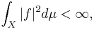  \int_X |f|^2 d \mu  < \infty, 